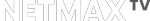 NETMAX TV